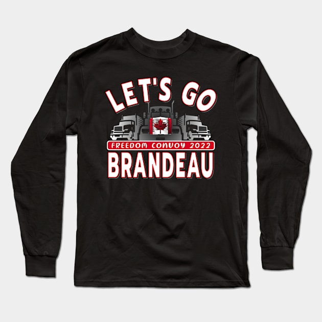 LETS GO BRANDEAU - CONVOY TRUCKERS FOR FREEDOM -LIBERTE - FREEDOM CONVOY 2022 TRUCKERS RED Long Sleeve T-Shirt by KathyNoNoise